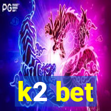 k2 bet